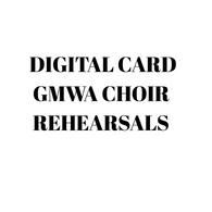 51st GMWA Choir Rehearsals Digital Card